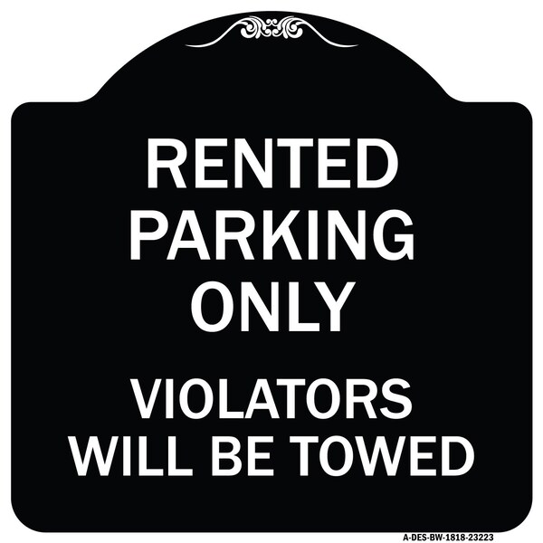 Signmission Rented Parking Violators Will Towed Heavy-Gauge Aluminum Sign, 18" x 18", BW-1818-23223 A-DES-BW-1818-23223 - main
